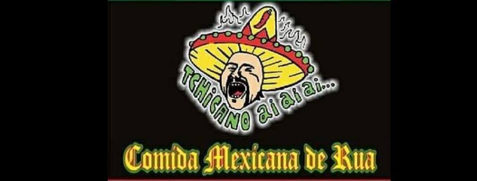 Tchicano Ai Ai Ai Comida Mexicana de Rua