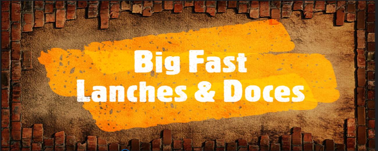 Big Fast Lanches e Doces